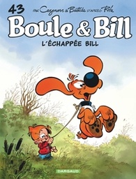 BOULE & BILL - TOME 43 - L ECHAPPEE BILL