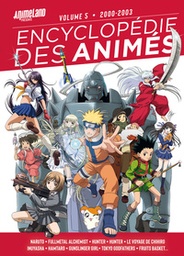 ENCYCLOPEDIE DES ANIMES - T05 - ENCYCLOPEDIE DES ANIMES 5 DE 1999 A 2003