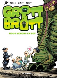 GROTT & BROTT - NOUS VENONS EN PET