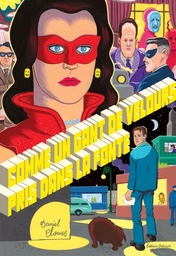 Comme un gant de velour pris dans la fonte - La Bibliothèque de Daniel Clowes