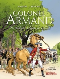 LE VENT DE L'HISTOIRE - COLONEL ARMAND, DE WASHINGTON A L'ARMEE DES CHOUANS