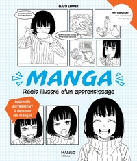 MANGA, RECIT ILLUSTRE D UN APPRENTISSAGE - APPRENEZ AUTREMENT A DESSINER LES MANGAS