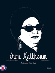 OUM KALTHOUM - NAISSANCE D'UNE DIVA