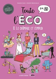 TOUTE L'ECO EN BD T8 : LE CHOMAGE ET L'EMPLOI