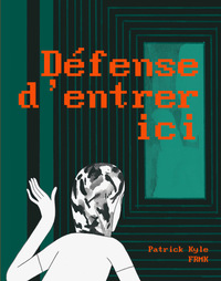 DEFENSE D'ENTRER ICI - ILLUSTRATIONS, NOIR ET BLANC