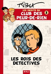 Les inédits du club des Peur-de-rien - T03 - Les rois des détectives