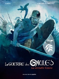 La Guerre des Gaules - La véritable histoire