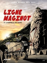 Ligne Maginot  - T01 - La bataille des Alpes