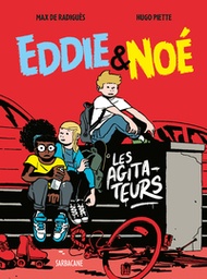 Eddie & Noé T02 - Agitateurs