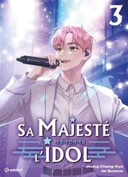 Sa majesté l'idol - T03