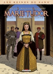 Les Reines de sang - Marie Tudor - T02