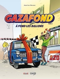 Gazafond - T02 - A fond les ballons