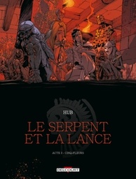 Le Serpent et la Lance - Acte 3 - Cinq Fleurs