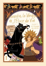 Alexandre, le Verdoyant et l'elixir de vie - T01 - Le voyage du héros