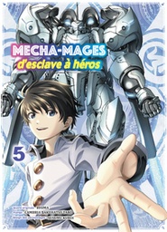 Mecha-Mages - d'esclave à héros - T05