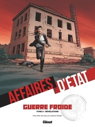 Affaires d'Etat - Guerre Froide - T04 - Révélations