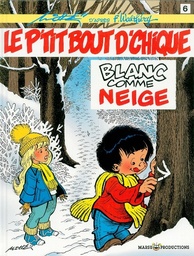 Le P'tit Bout d'Chique - EO T06 - Blanc comme neige