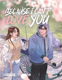 Because I Can't Love You - T03