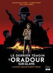 Le dernier témoin d'Oradour-sur-Glane