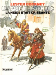 Lester Cockney - EO T02 - Les fous de Kaboul 02 – La neige était crissante