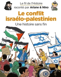 Le fil de l'Histoire raconté par Ariane & Nino - Le conflit israélo-palestinien, une histoire sans fin