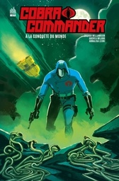 Cobra Commander - T01 - A la conquête du monde