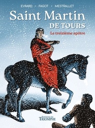 Saint Martin de Tours - Le treizième apôtre