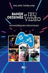 Bande dessinée et jeu vidéo - Métamorphes médiatiques