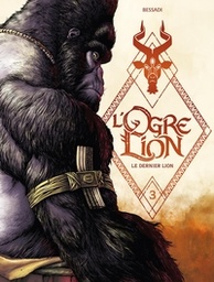 L'Ogre Lion - T03 - Le Dernier Lion