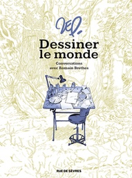 Zep - Dessiner le monde : Conversations avec Romain Brethes