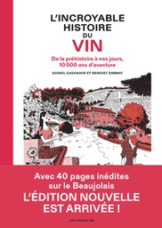 L'incroyable histoire du vin - De la préhistoire à nos jours, 10 000 ans d'aventure - 5e édition