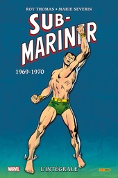 Sub-Mariner - L'intégrale - 1969-1970