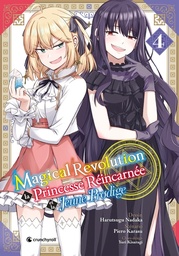 Magical Revolution - La Princesse Réincarnée et la Jeune Prodige - T04