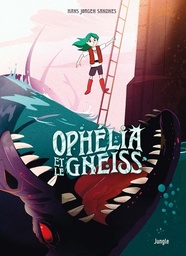 Ophélia et les abysses - T03 - Ophélia et le Gneiss