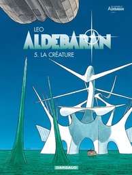 ALDEBARAN - TOME 5 - LA CREATURE