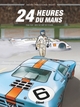 24 HEURES DU MANS - T02 - 24 HEURES DU MANS - 1968-1969 - RIEN NE SERT DE COURIR...