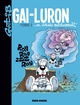 Gai-Luron - T02 - Gai-Luron en écrase méchamment